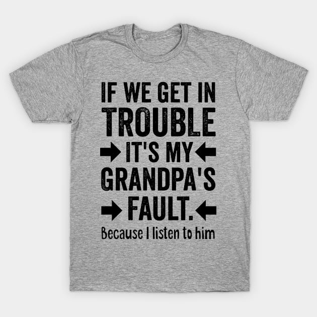 Funny Grandpa Quote T-Shirt by Mad Art